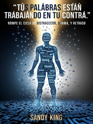 cover image of Tus Palabras Están Trabajando En Tu Contra